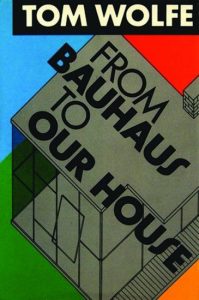 The Painted Word (1975) and From Bauhaus to Our House (1981)